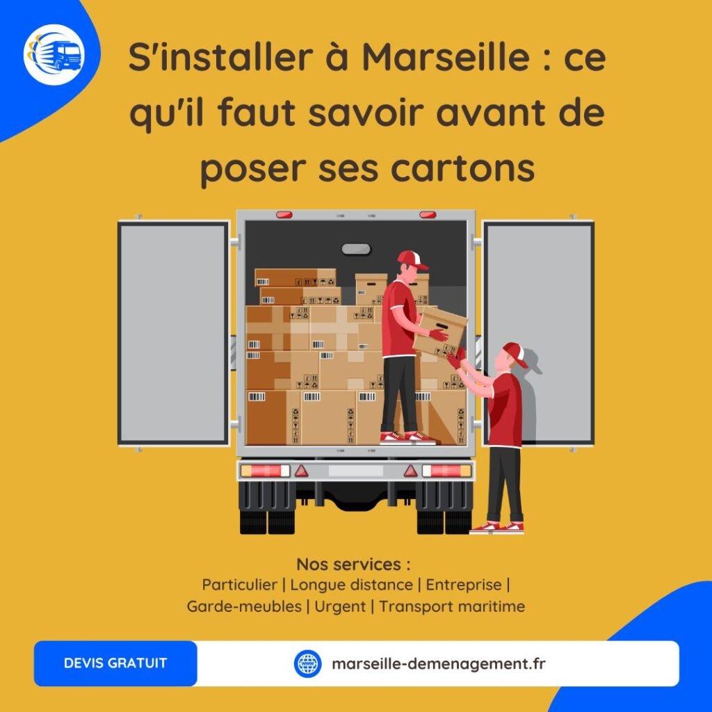 S'installer à Marseille ce qu'il faut savoir avant de poser ses cartons