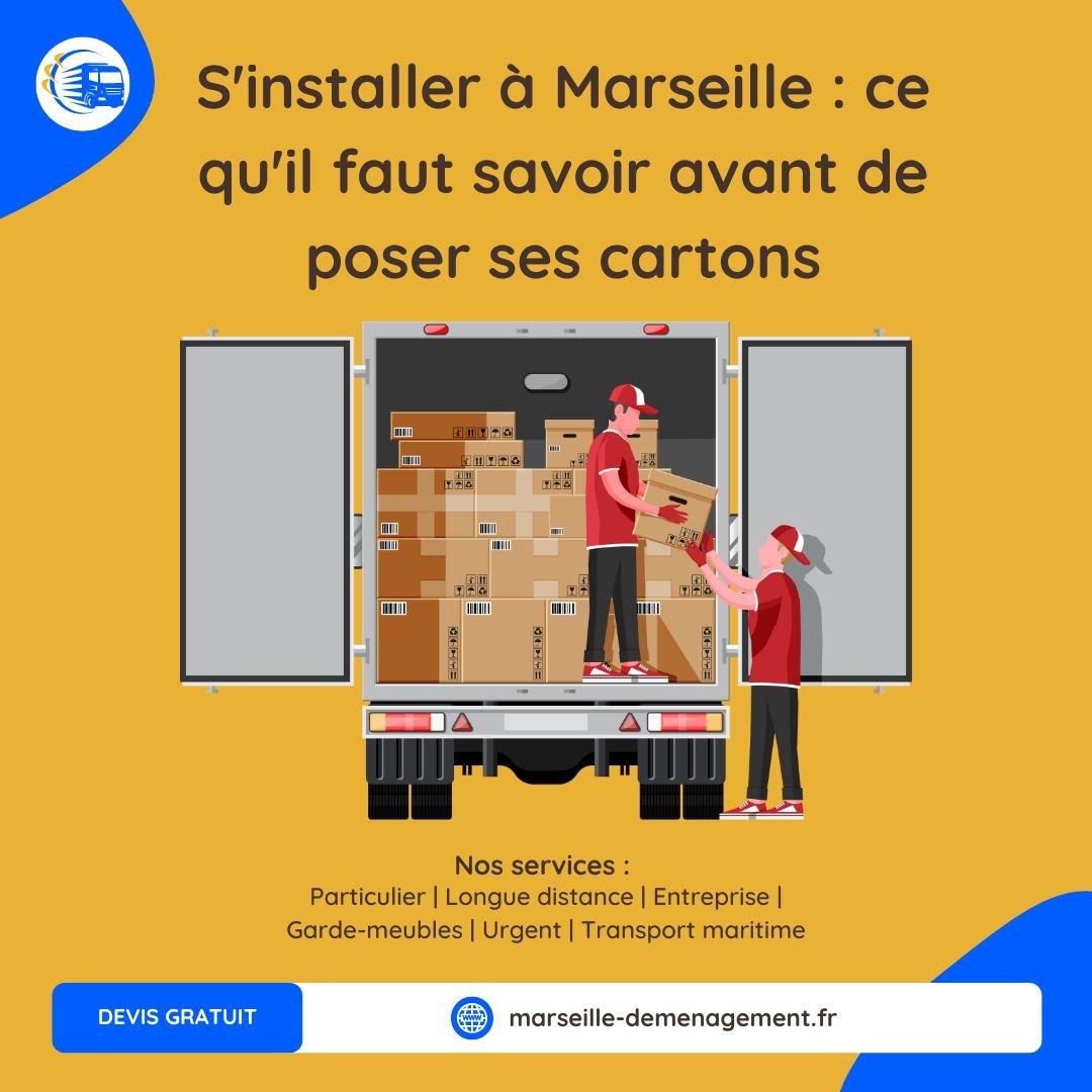 S'installer à Marseille ce qu'il faut savoir avant de poser ses cartons