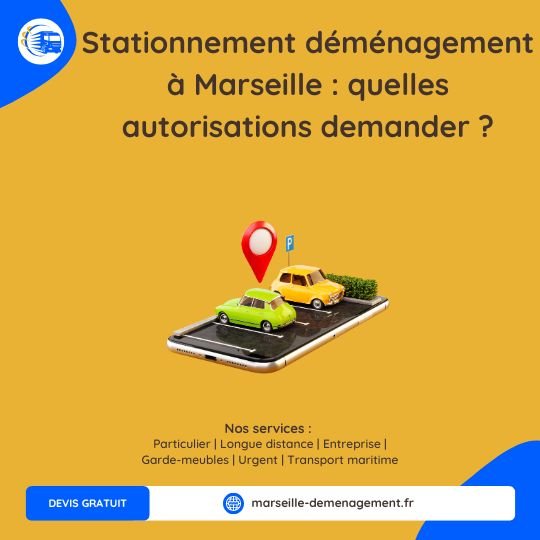 Stationnement déménagement Marseille