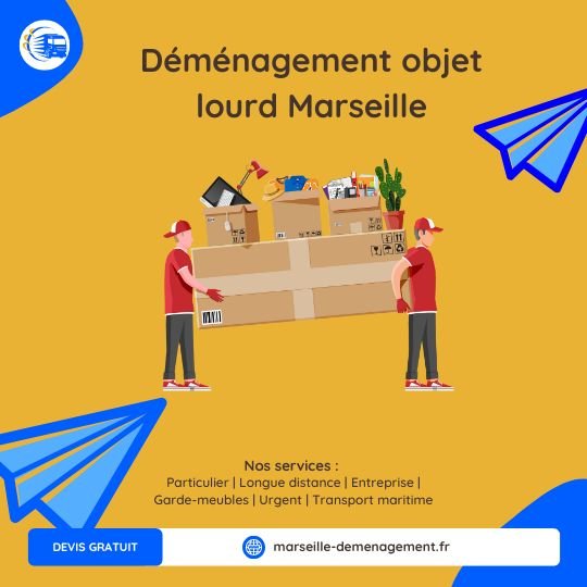 déménagement objet lourd marseille